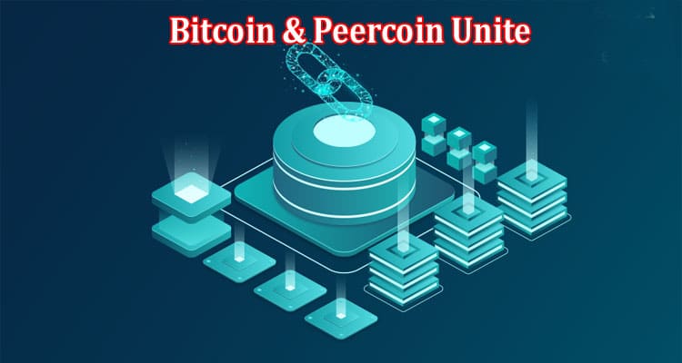 Hybrid PoS & PoW Collaboration Bitcoin & Peercoin Unite