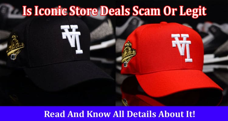Is Iconic Store Deals Scam Or Legit Online Website Reviews