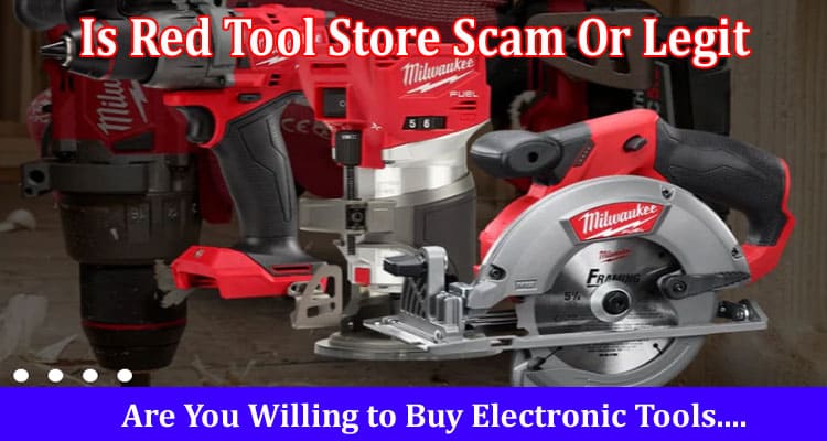 Is Red Tool Store Scam Or Legit Online Website Reviews